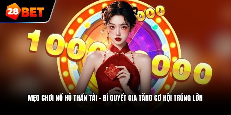 mẹo chơi nổ hũ thần tài
